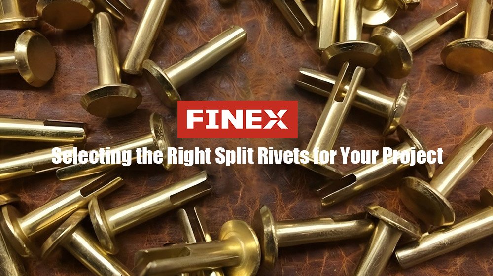 Selecting the Right Split Rivets for Your Project